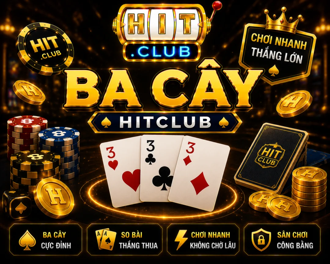 Game Ba Cây hitclub cược nhanh